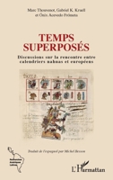 Temps superposés: Discussions sur la rencontre entre calendriers nahuas et européens (Recherches Et Documents Amériques Latines) (French Edition) 2336516373 Book Cover