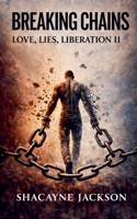 Breaking Chains: Love, Lies and Liberation II (2) B0GJL3XFS4 Book Cover