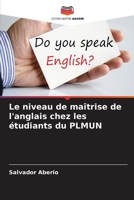 Le niveau de maîtrise de l'anglais chez les étudiants du PLMUN (French Edition) 6208628539 Book Cover