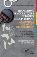 Transitions démocratiques et droits de la personne en Afrique de l'Ouest francophone: Cas du Bénin, de la Guinée, du Mali et du Togo Un regard en ... plus tard (Harmattan Guinée) (French Edition) 2336452553 Book Cover