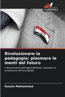 Rivoluzionare la pedagogia: plasmare le menti del futuro (Italian Edition) 6209012213 Book Cover