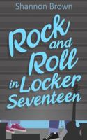 Rock'N'Roll in Locker Seventeen 0615636756 Book Cover