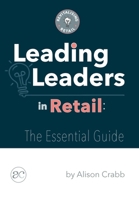 Leading Leaders in Retail: The essential guide 0648909026 Book Cover