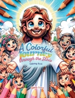 A Colorful Journey through the Bible: Coloring Book B0CRQ6YJMB Book Cover