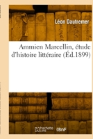 Ammien Marcellin, Étude d'Histoire Littéraire 2329868693 Book Cover