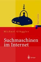 Suchmaschinen Im Internet: Funktionsweisen, Ranking Methoden, Top Positionen 3642639348 Book Cover