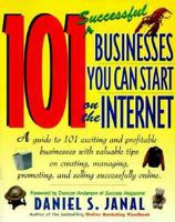 101 Successful Businesses You Can Start on the Internet 0471288438 Book Cover