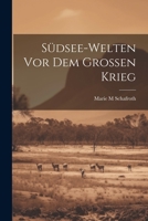 Südsee-welten vor dem grossen Krieg 1021933198 Book Cover