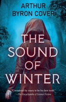 The Sound of Winter (The Wild, Weird World of Arthur Byron Cover) B0HF6T7724 Book Cover