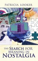 The Search for Meaning in Nostalgia 1598864335 Book Cover
