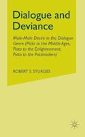 Dialogue and Deviance: Male-Male Desire in the Dialogue Genre (Plato to the Middle Ages, Plato to the Enlightenment, Plato to the Postmodern) 1349385999 Book Cover