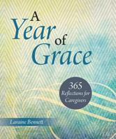 A Year of Grace: 365 Reflections for Caregivers 1612787266 Book Cover