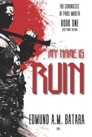 My Name is RUIN: The Chronicles of Pavel Maveth - Book One (Pavel Maveth Series) B0863TWZFQ Book Cover