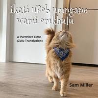 ikati uBob umngane wami omkhulu - A Purrrfect Time (Zulu Translation) 1777549094 Book Cover