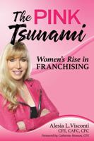 The Pink Tsunami: Women’s Rise in Franchising B0DZW77F6T Book Cover