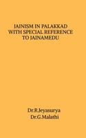 Jainism in Palakkad with Special Reference to Jainamedu B09RWXZ7HS Book Cover