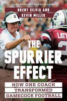 The Spurrier Effect: How One Coach Transformed Gamecock Football 1643366971 Book Cover