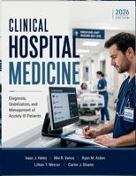 Clinical Hospital Medicine: Diagnosis, Stabilization, and Management of Acutely Ill Patients B0H853LWWV Book Cover