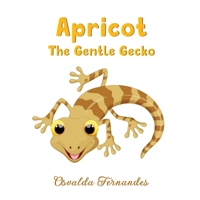 Apricot the Gentle Gecko 1916820859 Book Cover
