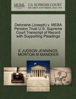 Deloraine (Joseph) v. MEBA Pension Trust U.S. Supreme Court Transcript of Record with Supporting Pleadings 1270635522 Book Cover