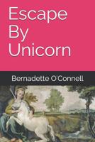 Escape By Unicorn 1795660422 Book Cover