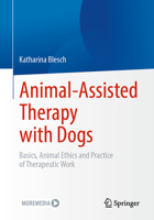 Animal-Assisted Therapy with Dogs: Basics, Animal Ethics and Practice of Therapeutic Work 3662679647 Book Cover