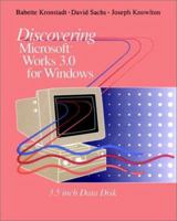 Discovering Microsoft Works 3.0 for Windows 0471076546 Book Cover