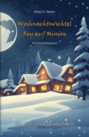 Weihnachtswichtel Rey auf Mission - Weihnachtsmann: Adventskalender mit einer Geschichte für Kinder und Erwachsene | Ein Buch zum Lesen und Vorlesen mit 24 Kapiteln (ab 8 Jahren) (German Edition) B0CMZDHJKL Book Cover