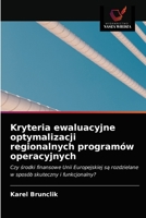 Kryteria ewaluacyjne optymalizacji regionalnych programów operacyjnych 6203299707 Book Cover