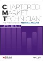 Cmt Level III 2016: The Integration of Technical Analysis 1119222710 Book Cover