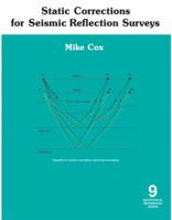 Static Corrections for Seismic Reflection Surveys (Geophysical References, V. 9) 1560800801 Book Cover