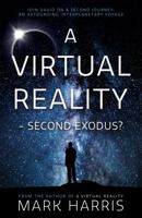 A Virtual Reality - Second Exodus? 1838594183 Book Cover