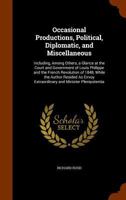 Ocasional Production: Political, Diplomatic, and Miscellaneous 1342521765 Book Cover