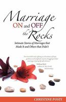 Marriage On and Off the Rocks: Intimate Stories of Marriages that Made It and Others that Didn't 0615300383 Book Cover