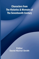 Characters from the Histories & Memoirs of the Seventeenth Century 1846649374 Book Cover