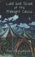 Lord and Savior of the Midnight Circus B0C2RPJ8NZ Book Cover