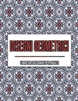 Disegni Geometrici : Libro Da Colorare Per Adulti B08L5F1NCC Book Cover