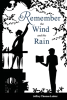 Remember the Wind and the Rain: A Story of the Poet and the Actress 1098381165 Book Cover