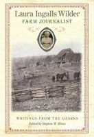 Laura Ingalls Wilder, Farm Journalist: Writings from the Ozarks 0826217710 Book Cover