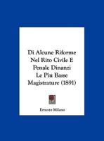Di Alcune Riforme Nel Rito Civile E Penale Dinanzi Le Piu Basse Magistrature 1162291222 Book Cover