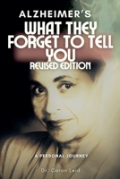 Alzheimer's- What they forget to tell you Revised Edition B0HD8467TS Book Cover