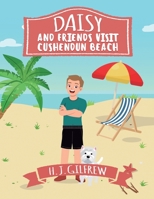 Daisy And Friends Visit Cushendun (Daisy Story): Join us on this sunny, fun-filled day with Daisy and her friends as they laugh, play games and create another magical daisy story! 1739603281 Book Cover
