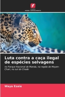Luta contra a caça ilegal de espécies selvagens (Portuguese Edition) 6630122313 Book Cover