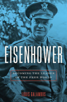 Eisenhower: Becoming the Leader of the Free World 1421425041 Book Cover