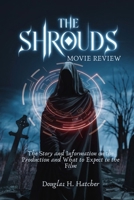 The Shrouds (Movie Review): The Story and Information on the Production and What to Expect in the Film (Amazing Film to Checkout 2025) B0F1YTJT9J Book Cover