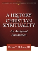 A History of Christian Spirituality: An Analytical Introduction (The Library of Episcopalian Classics) 0866838902 Book Cover