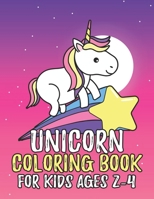 Unicorn Coloring Book for Kids Ages 2-4: A Fun Kid Workbook Coloring 1695636759 Book Cover