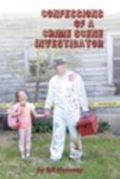 Confessions of a Crime Scene Investigator 1388029596 Book Cover