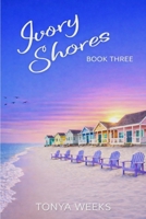 Ivory Shores: Book Three 1095912291 Book Cover
