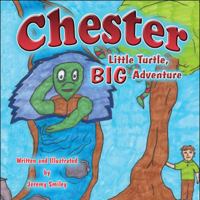 Chester: Little Turtle, Big Adventure 1607034891 Book Cover